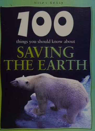 Cover of 100 things you should know about saving the Earth