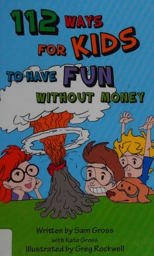 Cover of 112 ways for kids to have fun without money