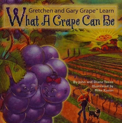 Cover of Gretchen and Gary Grape learn What a grape can be
