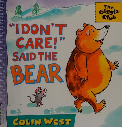 Cover of "I don't care!" said the bear