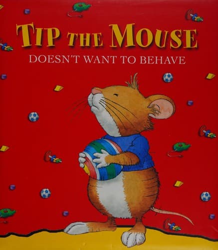 Cover of Tip the mouse doesn't want to behave