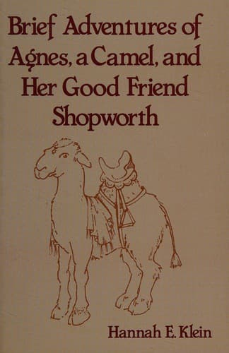 Cover of Brief Adventures of Agnes, a Camel, and Her Good Friend Shopworth