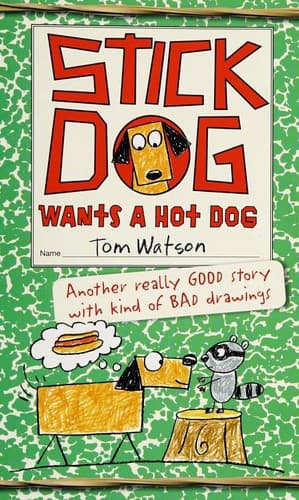 Cover of Stick Dog wants a hot dog