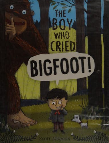 Cover of The boy who cried Bigfoot