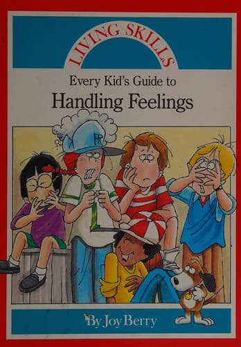 Cover of Every Kid's Guide to Handling Feelings (Living Skills Series)