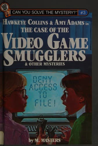 Cover of The case of the video game smugglers and other mysteries