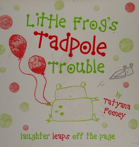 Cover of Little Frog's Tadpole Trouble