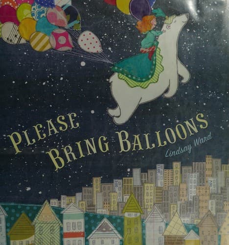 Cover of Please bring balloons