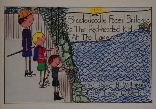 Cover of Shootedoodle, Fossil Britches and That Red-Headed Kid at the Lake
