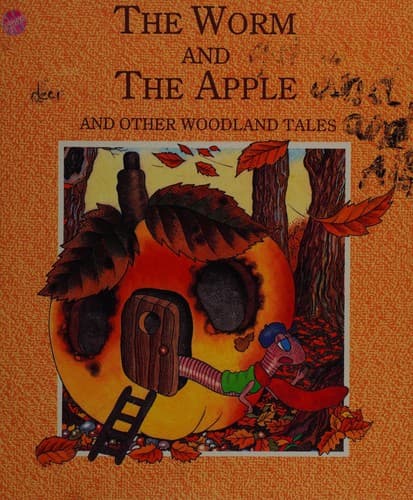 Cover of The Worm and the Apple and Other Woodland Tales