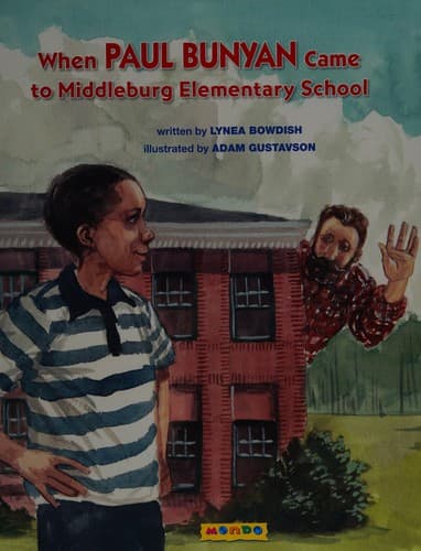 Cover of When Paul Bunyan came to Middleburg Elementary School