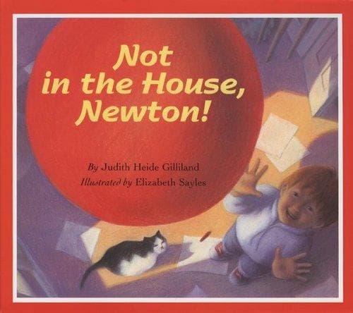 Cover of Not in the House, Newton!