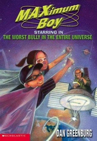 Cover of Worst Bully in the Entire Universe (Maximum Boy)
