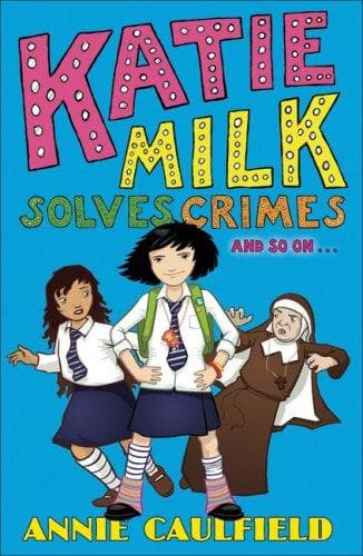 Cover of Katie Milk Solves Crimes and So On..