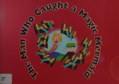 Cover of The man who caught a magic mermaid