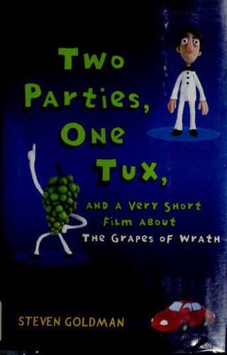 Cover of Two parties, one tux, and a very short film about the Grapes of wrath