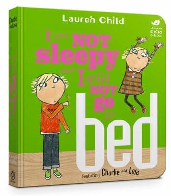 Cover of I Am Not Sleepy and I Will Not Go to Bed