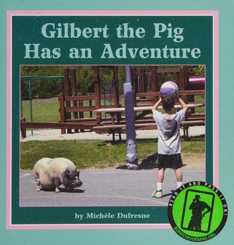 Cover of Gilbert the pig has an adventure