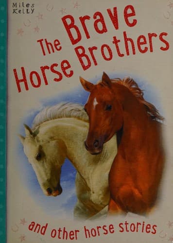 Cover of The brave horse brothers and other horse stories