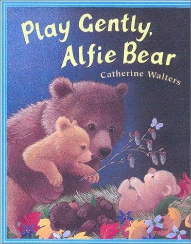 Cover of Play gently, Alfie Bear