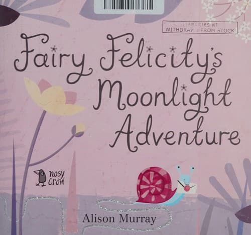 Cover of Fairy Felicity's moonlight adventure
