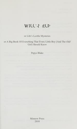 Cover of Will's elf, or, Life's leetle mysteries, or, A big book of everything that every little boy (and the odd girl) should know