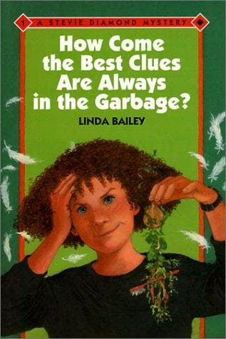 Cover of How Come the Best Clues Are Always in the Garbage?