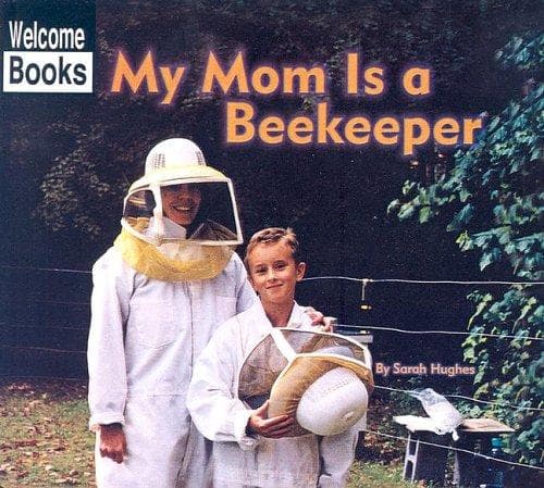 Cover of My Mom Is a Beekeeper (Welcome Books: My Family at Work (Sagebrush))