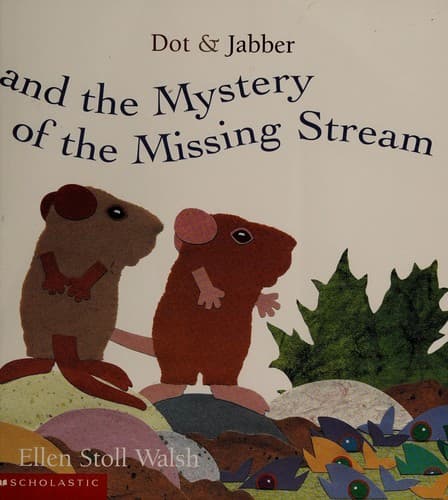 Cover of Dot & Jabber and the mystery of the missing stream