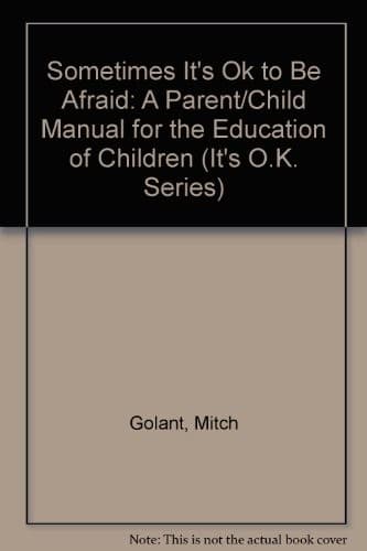 Cover of Sometimes it's O.K. to be afraid!