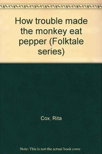 Cover of How trouble made the monkey eat pepper