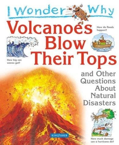Cover of I Wonder Why Volcanoes Blow Their Tops