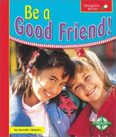 Cover of Be a good friend!