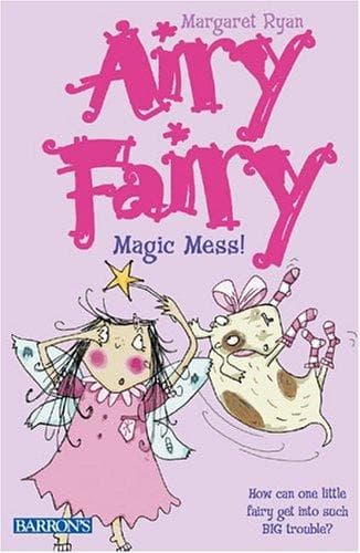 Cover of Magic Mess! (Airy Fairy Books)