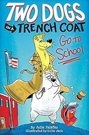 Cover of Two dogs in a trench coat go to school