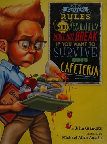 Cover of Seven rules you absolutely must not break if you want to survive the cafeteria