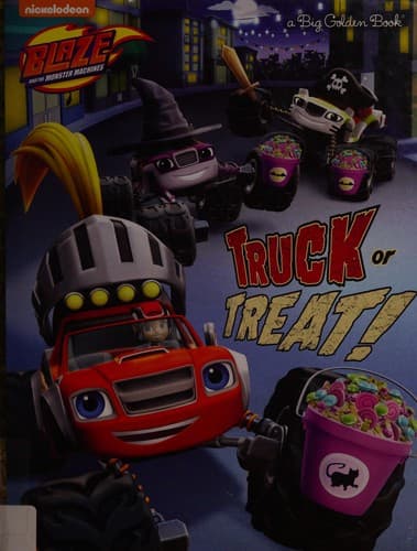 Cover of Truck or Treat! (Blaze and the Monster Machines)