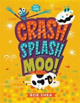 Cover of Crash, splash, or moo!