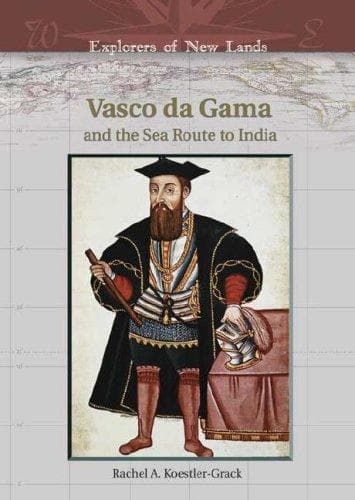 Cover of Vasco Da Gama And The Sea Route To India (Explorers of New Lands)