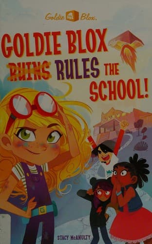Cover of Goldie Blox Rules the School!