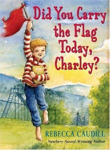 Cover of Did You Carry the Flag Today, Charley?