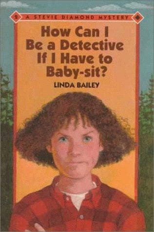 Cover of How can I be a detective if I have to baby-sit?