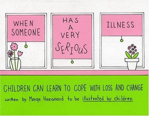 Cover of When Someone Has a Very Serious Illness