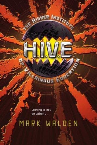 Cover of H.I.V.E. Higher Institute of Villainous Education (H.I.V.E. #1)