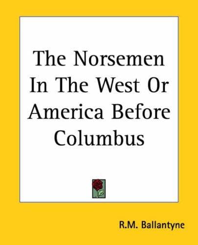 Cover of The Norsemen in the West, or, America before Columbus