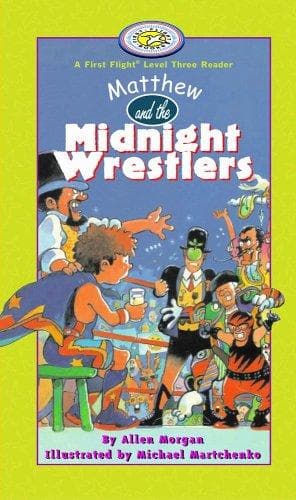 Cover of Matthew and the Midnight Wrestlers (First Flight Books Level Three)