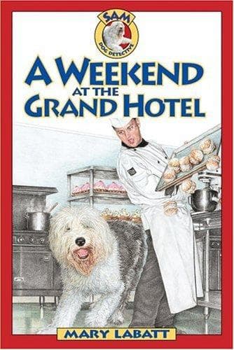 Cover of A Weekend at the Grand Hotel (Sam: Dog Detective)