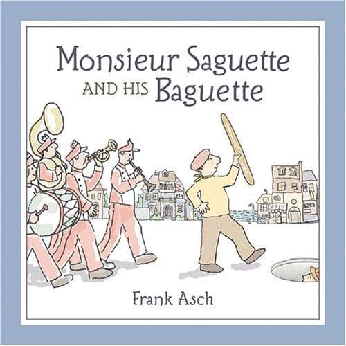 Cover of Monsieur Saguette and His Baguette