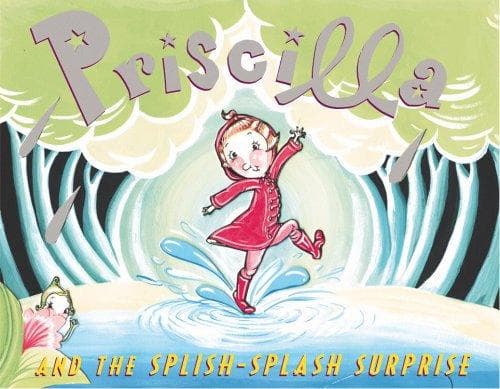 Cover of Priscilla and the splish-splash surprise
