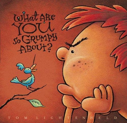 Cover of What Are YOU So Grumpy About?